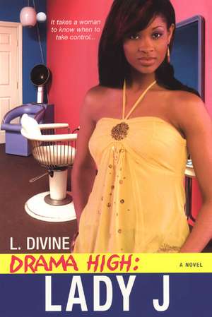 Drama High: Lady J de L. Divine