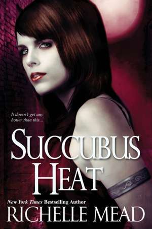 Succubus Heat de Richelle Mead