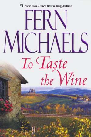 To Taste the Wine de Fern Michaels