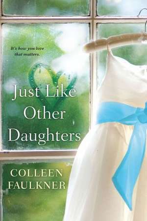 Just Like Other Daughters de Colleen Faulkner