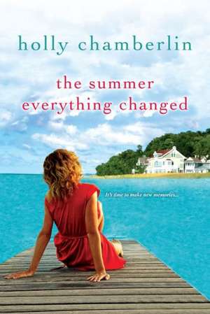 The Summer Everything Changed de Holly Chamberlin