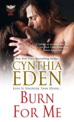 Burn for Me de Cynthia Eden