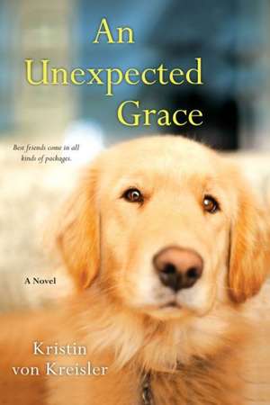 An Unexpected Grace de Kristin Von Kreisler