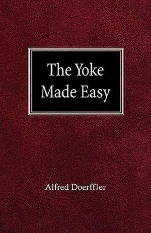 The Yoke Made Easy de Alfred Doeffler