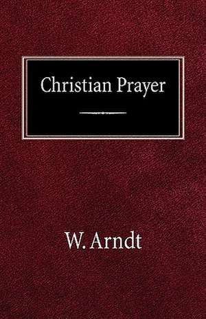 Christian Prayer de W. Arndt