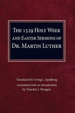 Holy Week and Easter Sermons de Martin Luther