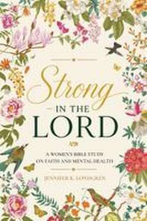 Strong in the Lord de Jennifer K Londgren