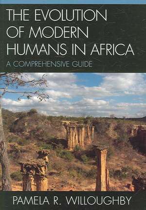 The Evolution of Modern Humans in Africa de Pamela R. Willoughby