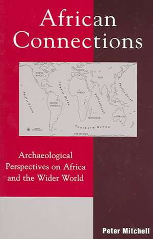 African Connections de Peter Mitchell