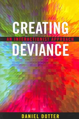 Creating Deviance de Daniel L. Dotter