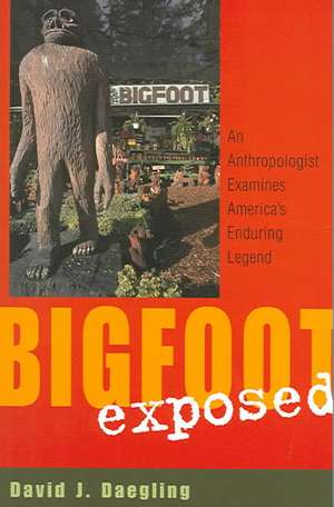 Bigfoot Exposed de David J. Daegling