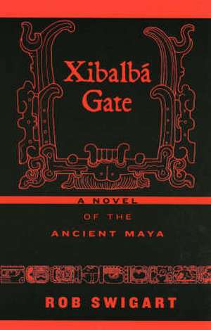 Xibalba Gate de Rob Swigart