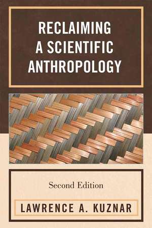 Reclaiming a Scientific Anthropology de Lawrence A. Kuznar