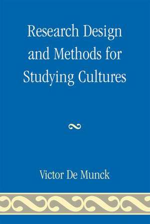 Research Design and Methods for Studying Cultures de Victor C. De Munck