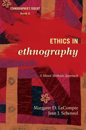 Ethics in Ethnography de Margaret Diane LeCompte