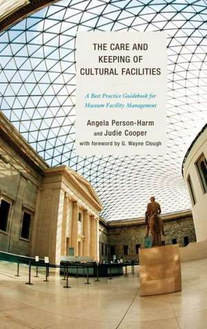 The Care and Keeping of Cultural Facilities de Angela Person-Harm