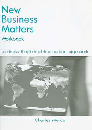 New Business Matters: Business English with a Lexical Approach de Powell