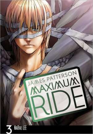 Maximum Ride: The Manga, Vol. 3 de James Patterson