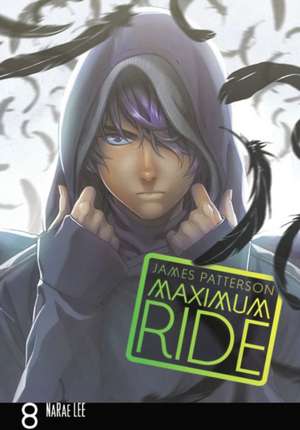 Maximum Ride: The Manga, Vol. 8 de James Patterson