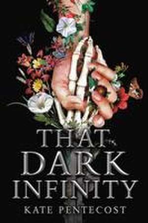 That Dark Infinity de Kate Pentecost