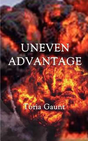 Uneven Advantage de Toria Gaunt