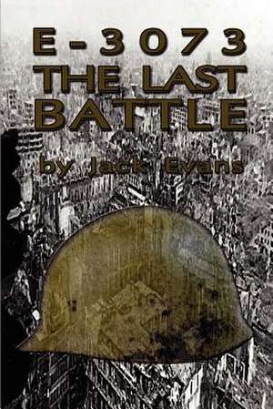 E-3073 the Last Battle de Jack Evans