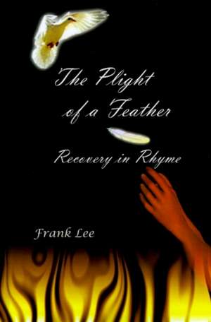 The Plight of a Feather de Frank Lee