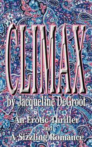 Climax de Jacqueline Degroot