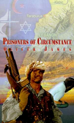 Prisoners of Circumstance de Oliver James