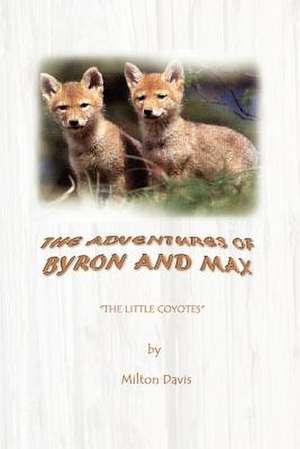 The Adventures of Byron and Max de Milton Davis