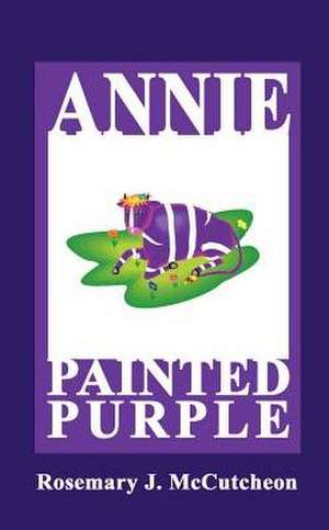 Annie Painted Purple de Rosemary J. McCutcheon