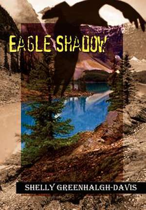 Eagle Shadow de Shelly Greenhalgh-Davis