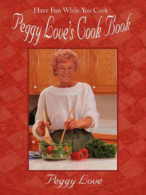 Peggy Love's Cook Book de Peggy Love