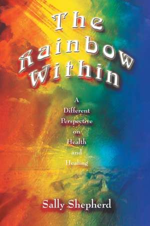 The Rainbow Within de Sally Shepherd