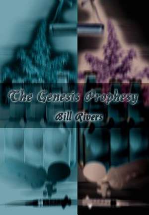 The Genesis Prophesy de Bill Rivers