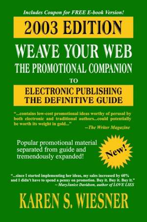 Weave Your Web: The Promotional Companion, 2003 Ed., de Karen S. Wiesner