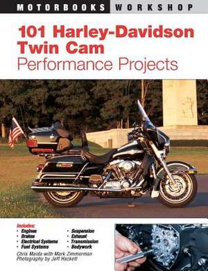 101 Harley-Davidson Twin CAM Performance Projects de Chris Maida