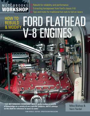 How to Rebuild and Modify Ford Flathead V-8 Engines de Mike Bishop