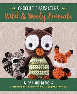 Rask, K: Crochet Characters Wild & Wooly Animals de Kristen Rask