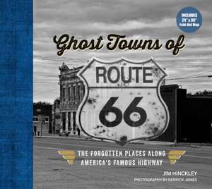 Ghost Towns of Route 66 de Jim Hinckley