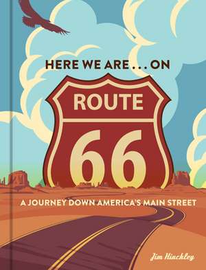 Here We Are . . . on Route 66 de Jim Hinckley