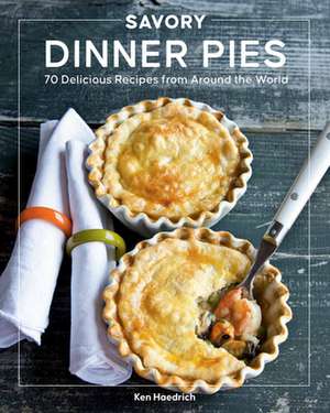 Savory Dinner Pies de Ken Haedrich