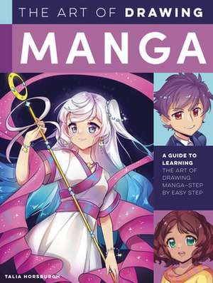 The Art of Drawing Manga de Talia Horsburgh