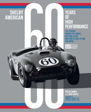 Shelby American 60 Years of High Performance de Colin Comer