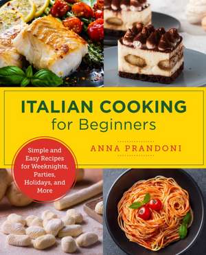 Italian Cooking for Beginners de Anna Prandoni