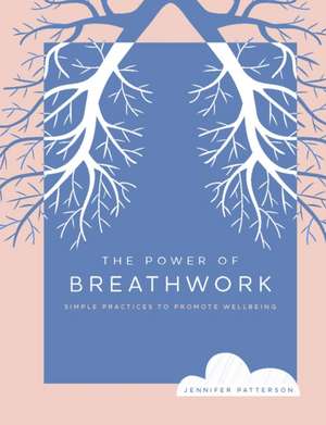 The Power of Breathwork de Jennifer Patterson