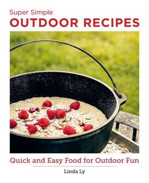 Super Simple Outdoor Cookbook de Linda Ly