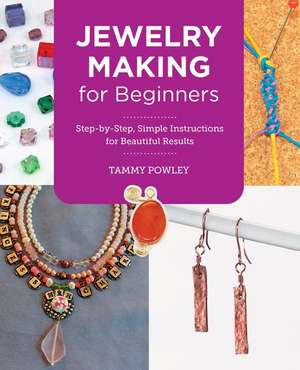 Jewelry Making for Beginners de Tammy Powley