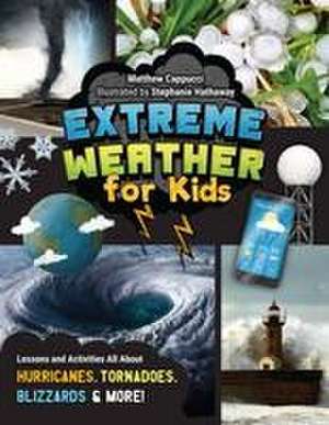 Extreme Weather for Kids de Matthew Cappucci