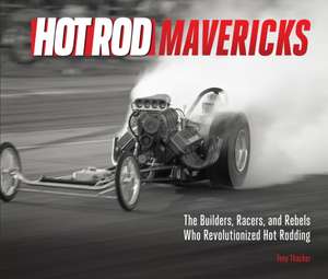 Hot Rod Mavericks de Tony Thacker